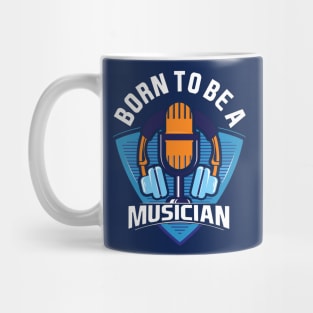 Born to be A Musician Mug